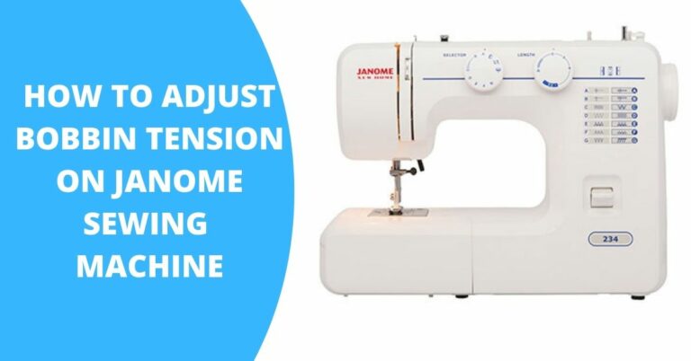 How To Adjust Bobbin Tension On Janome Sewing Machine