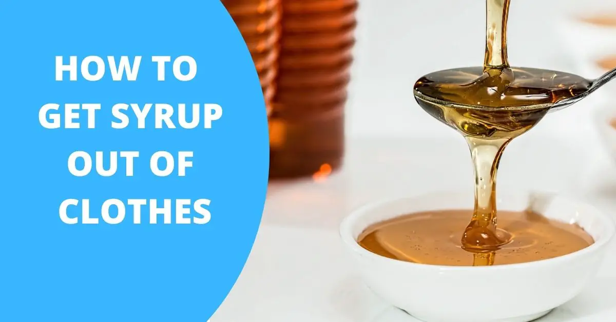 how to get syrup out of clothes