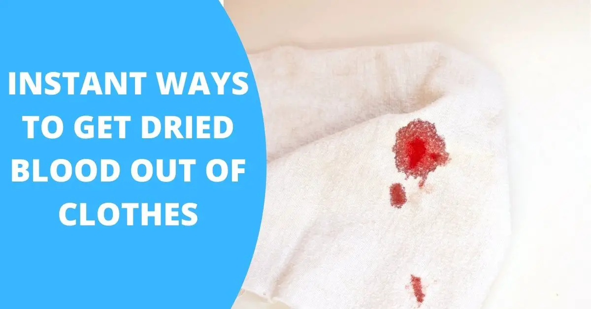 how to get dried blood out of clothes