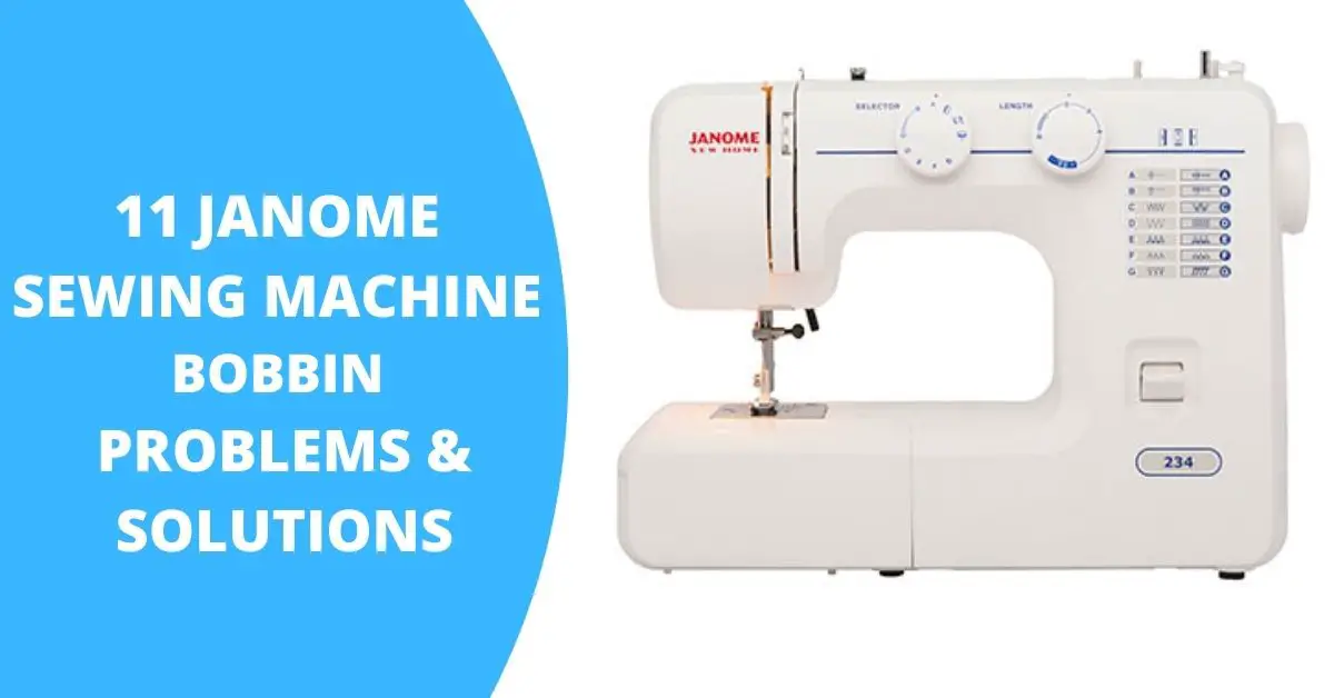 Janome Sewing Machine Bobbin Problems