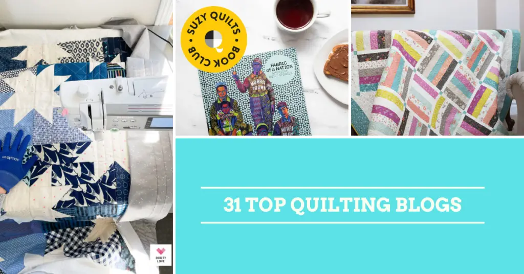 31 Top Quilting Blogs For Free Tutorials And Patterns