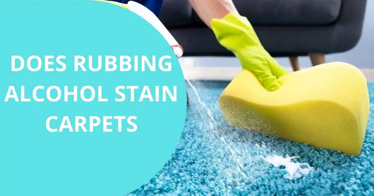 Does Rubbing Alcohol Stain Carpet