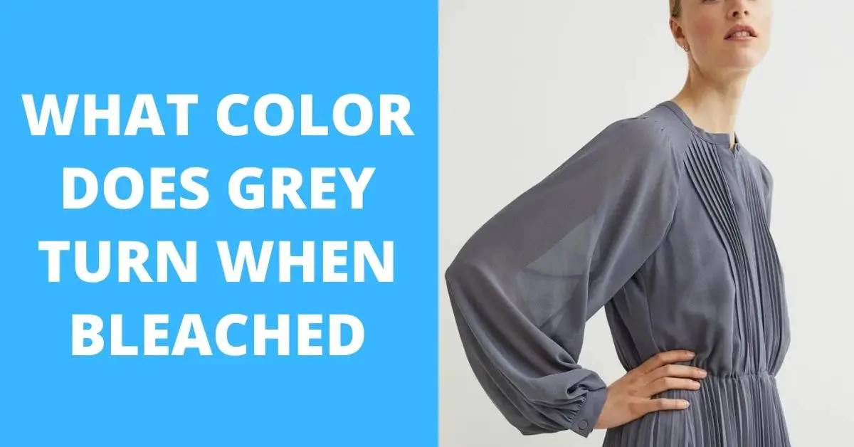 What Color Does Grey Turn When Bleached
