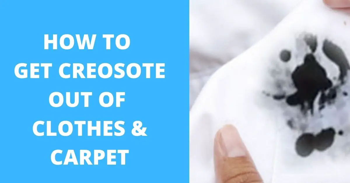 How to Get Creosote Out of Clothes