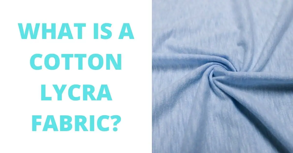 What Is Cotton Lycra Fabric