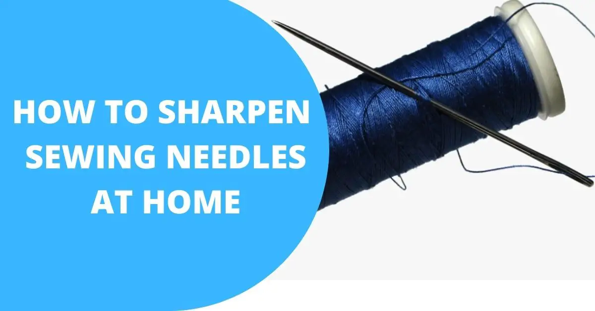 how to sharpen sewing needles