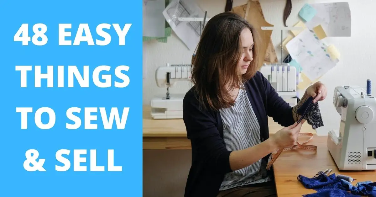 48 easy things to sew and sell for beginners (Sewing for profit ideas)