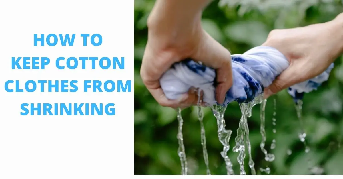 How to Keep Cotton from Shrinking