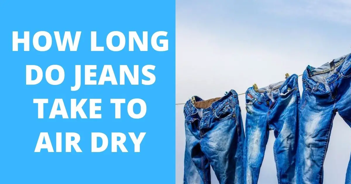 how long do jeans take to air dry