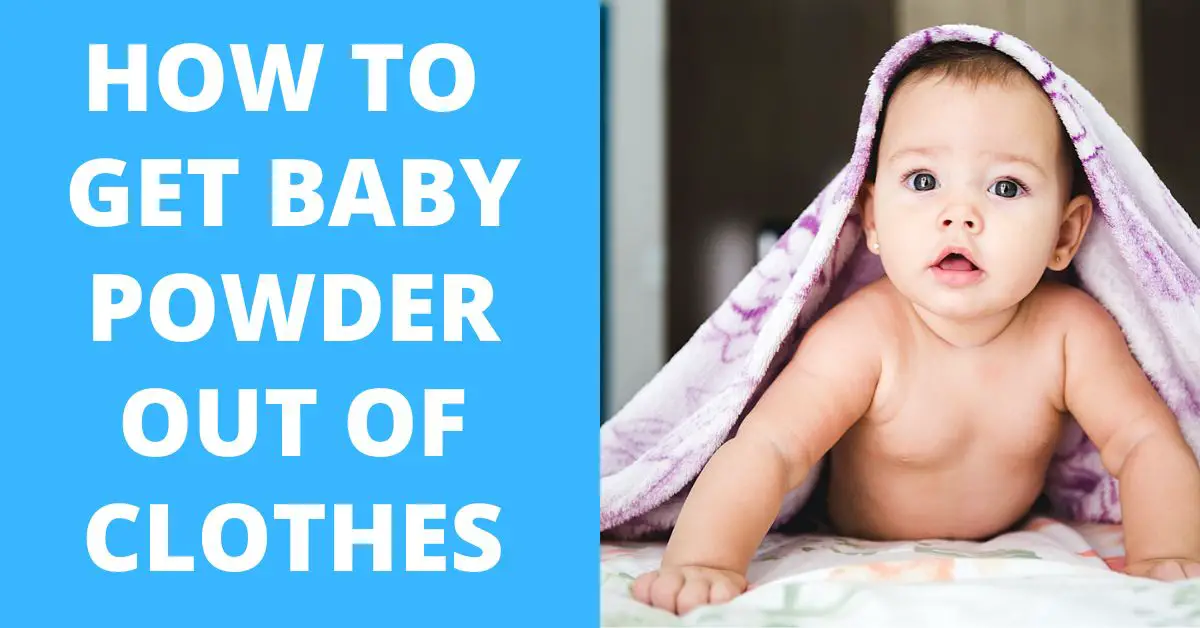 How to Get Baby Powder Out of Clothes