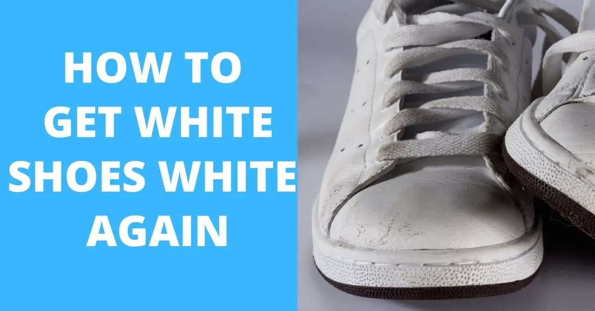 How to Get White Shoes White Again