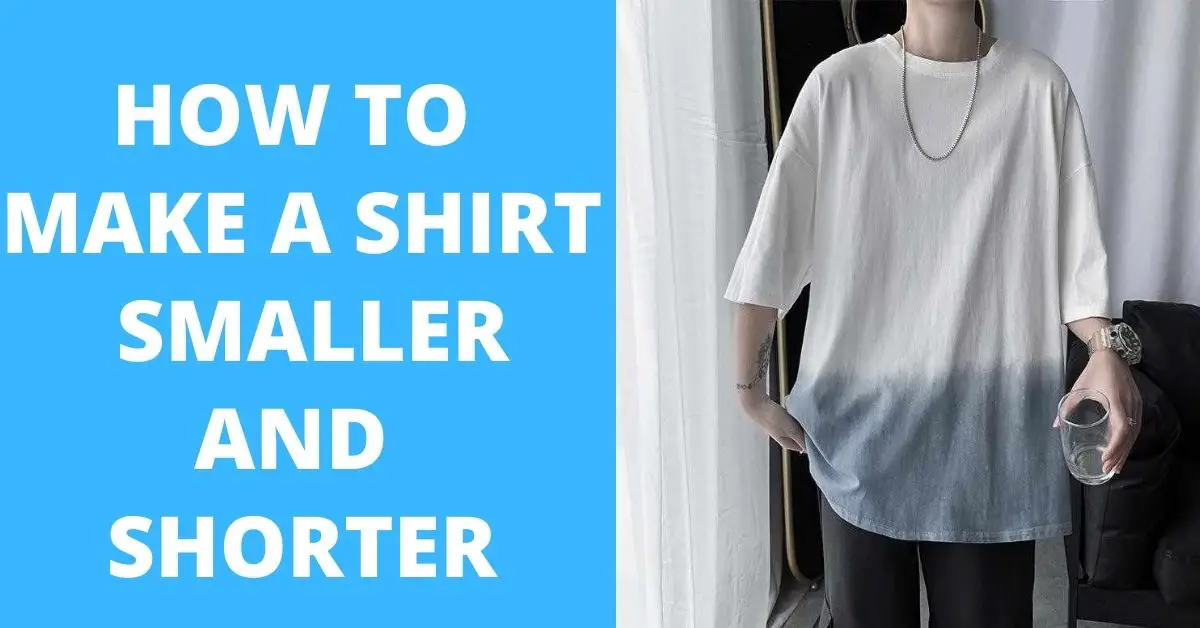How To Make A Shirt Smaller