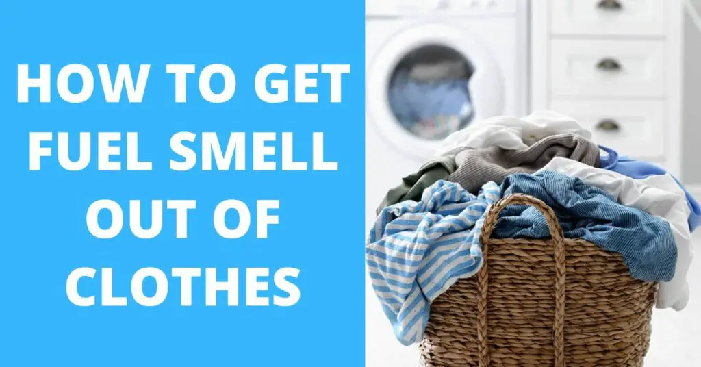 how-to-get-the-fuel-oil-smell-out-of-clothes-7-easy-methods