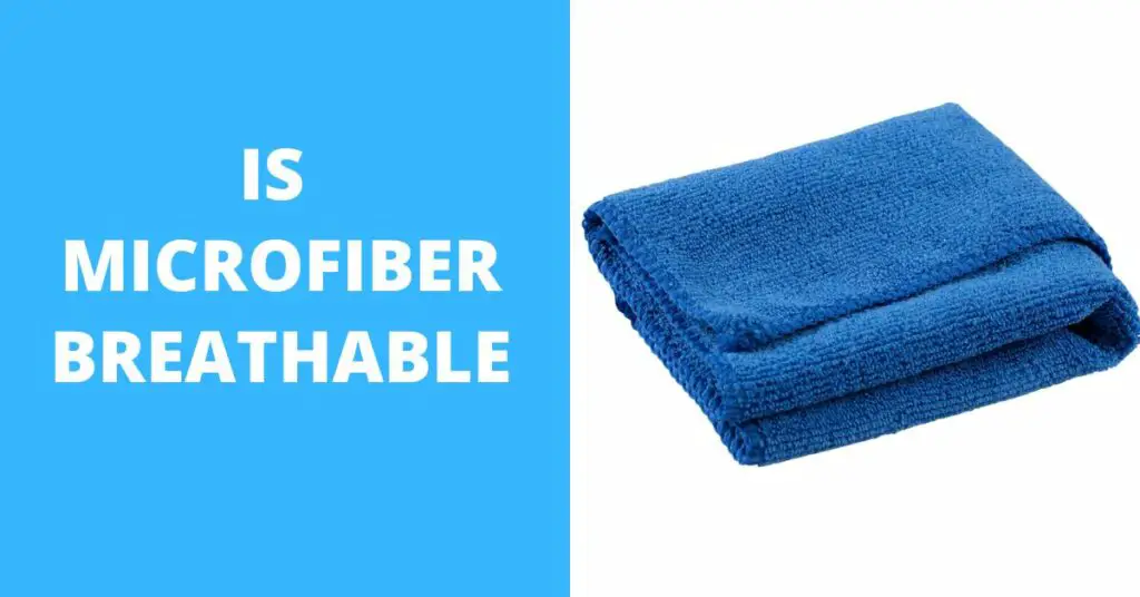 is-microfiber-breathable-does-it-make-you-sweat