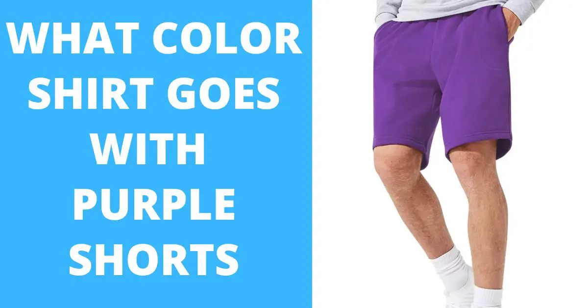 What Color Shorts Go Good With A Brown Shirt